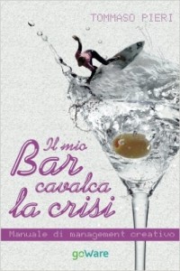 Il mio bar cavalca la crisi, il nuovo libro di Tommaso Pieri